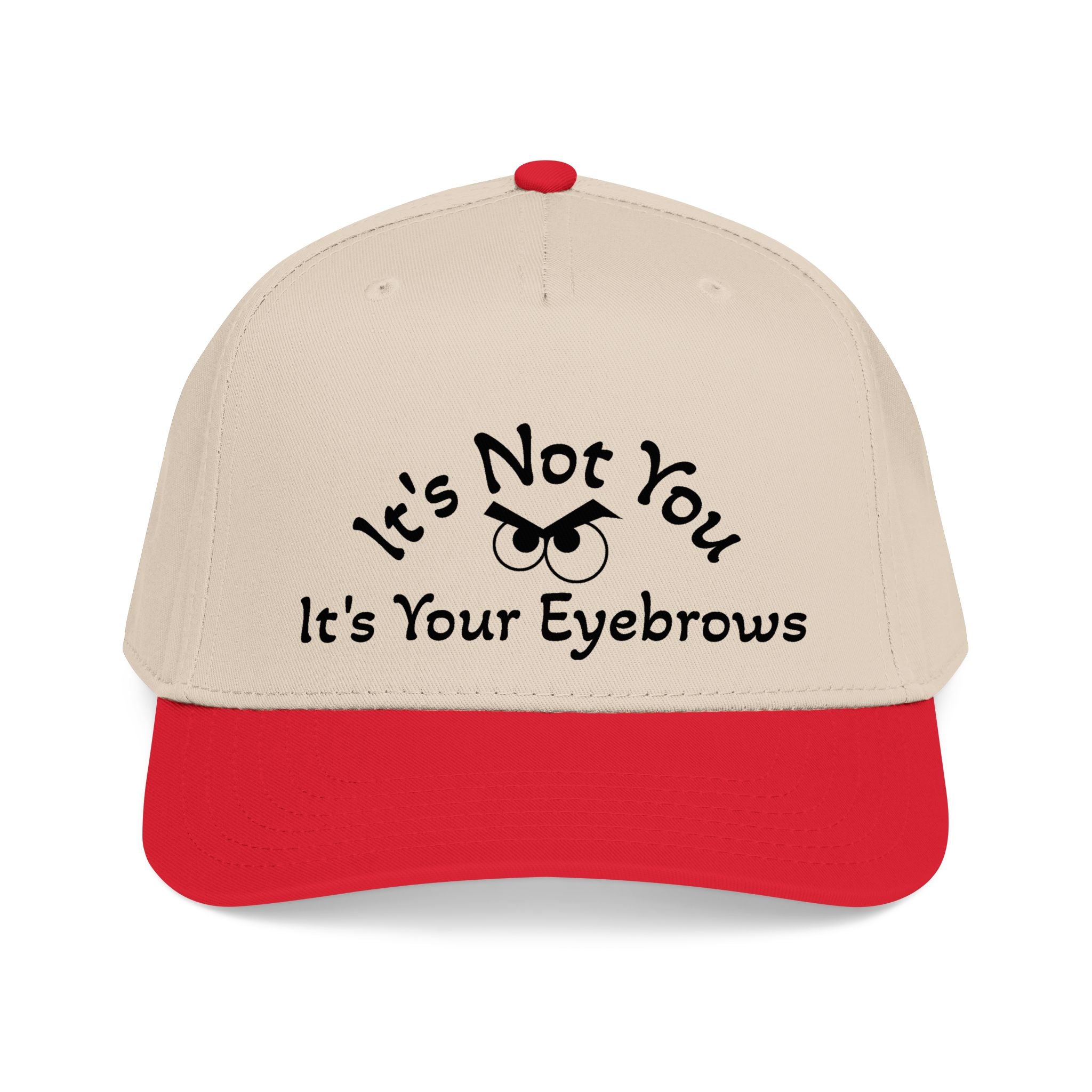 It's Your Eyebrows Mid Profile Baseball Cap