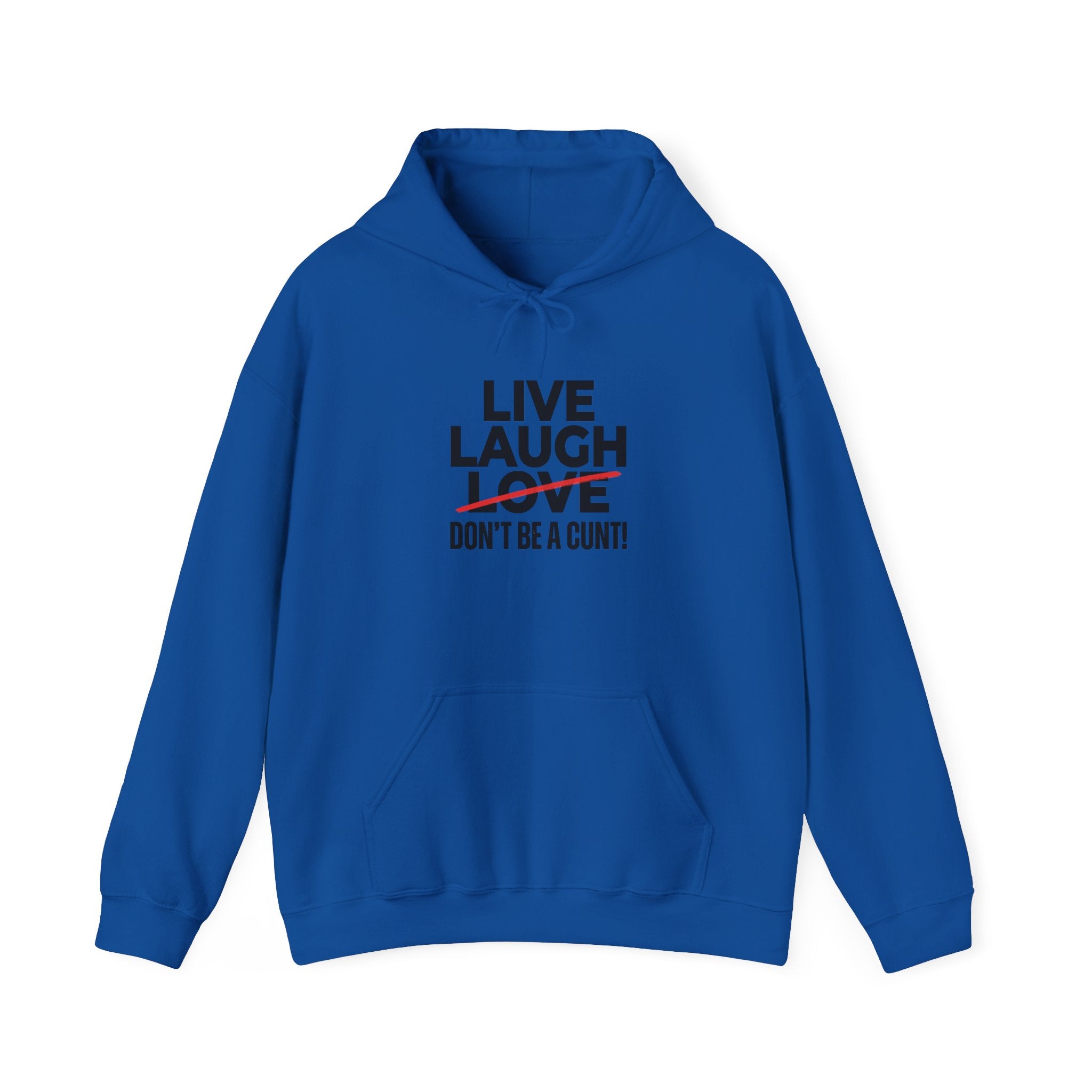 Hoodie — "Live Laugh Love" Crossed Out Graphic with "Don't Be a Cunt" Slogan