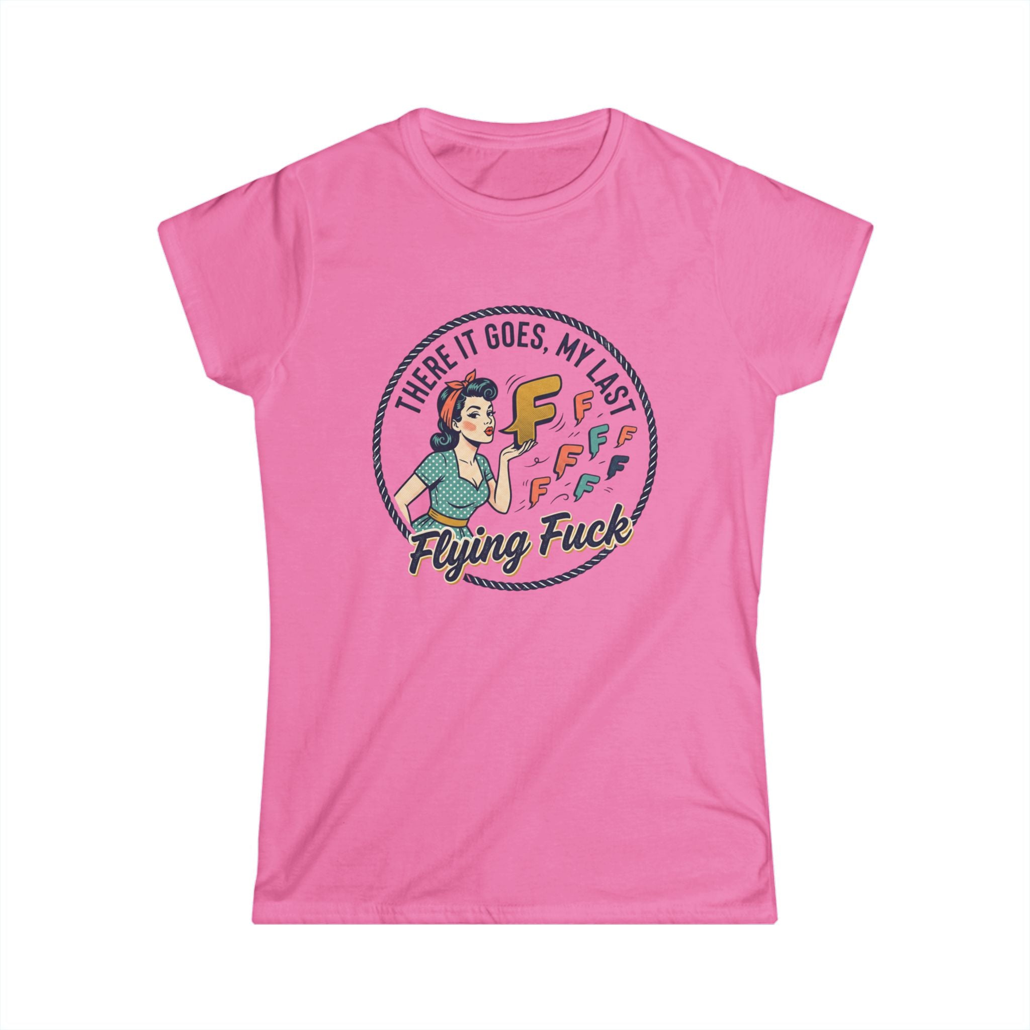 Women's Tee — Retro 'There It Goes, My Last Flying F***' Graphic