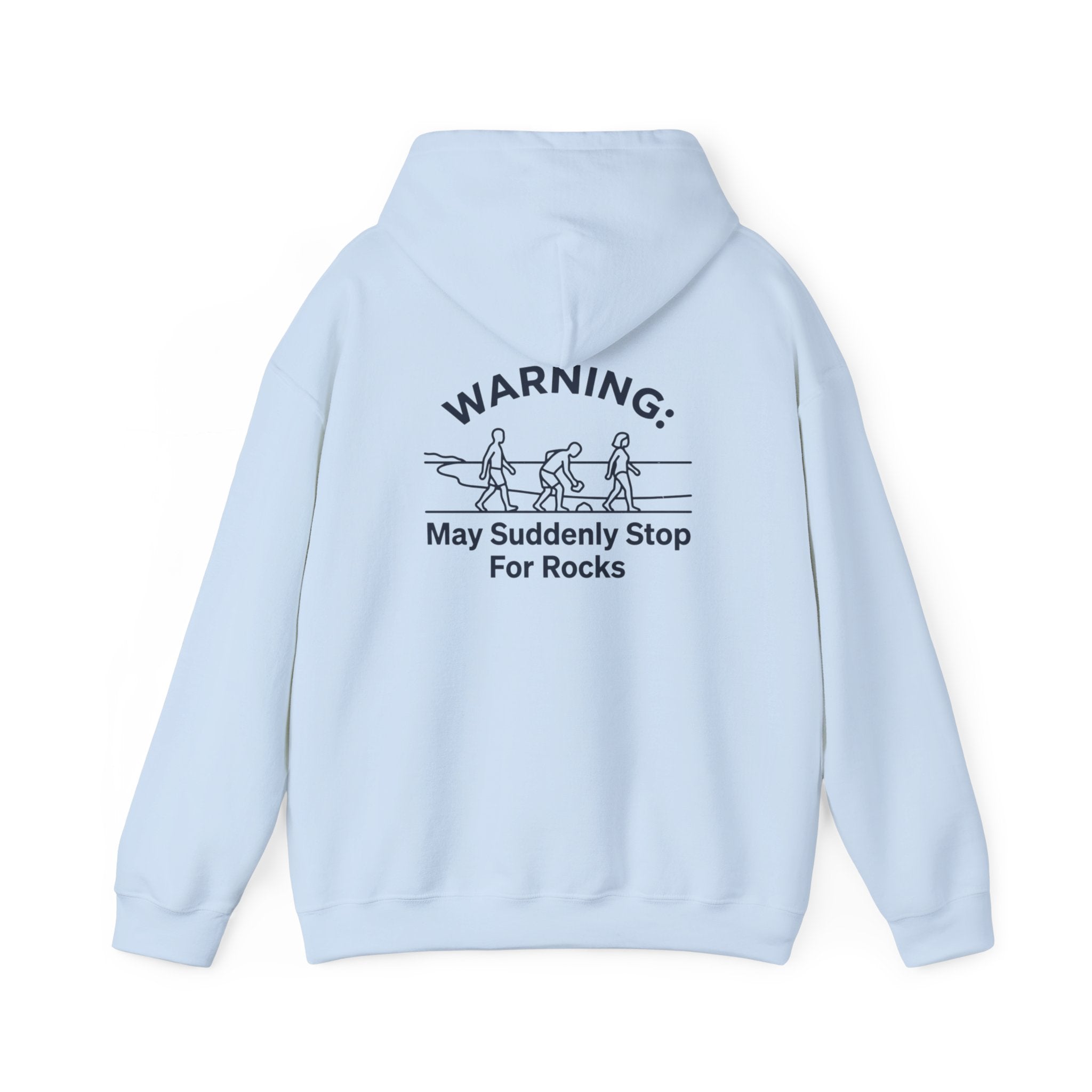 Hoodie — "Warning: May Suddenly Stop For Rocks" Humor Sweatshirt
