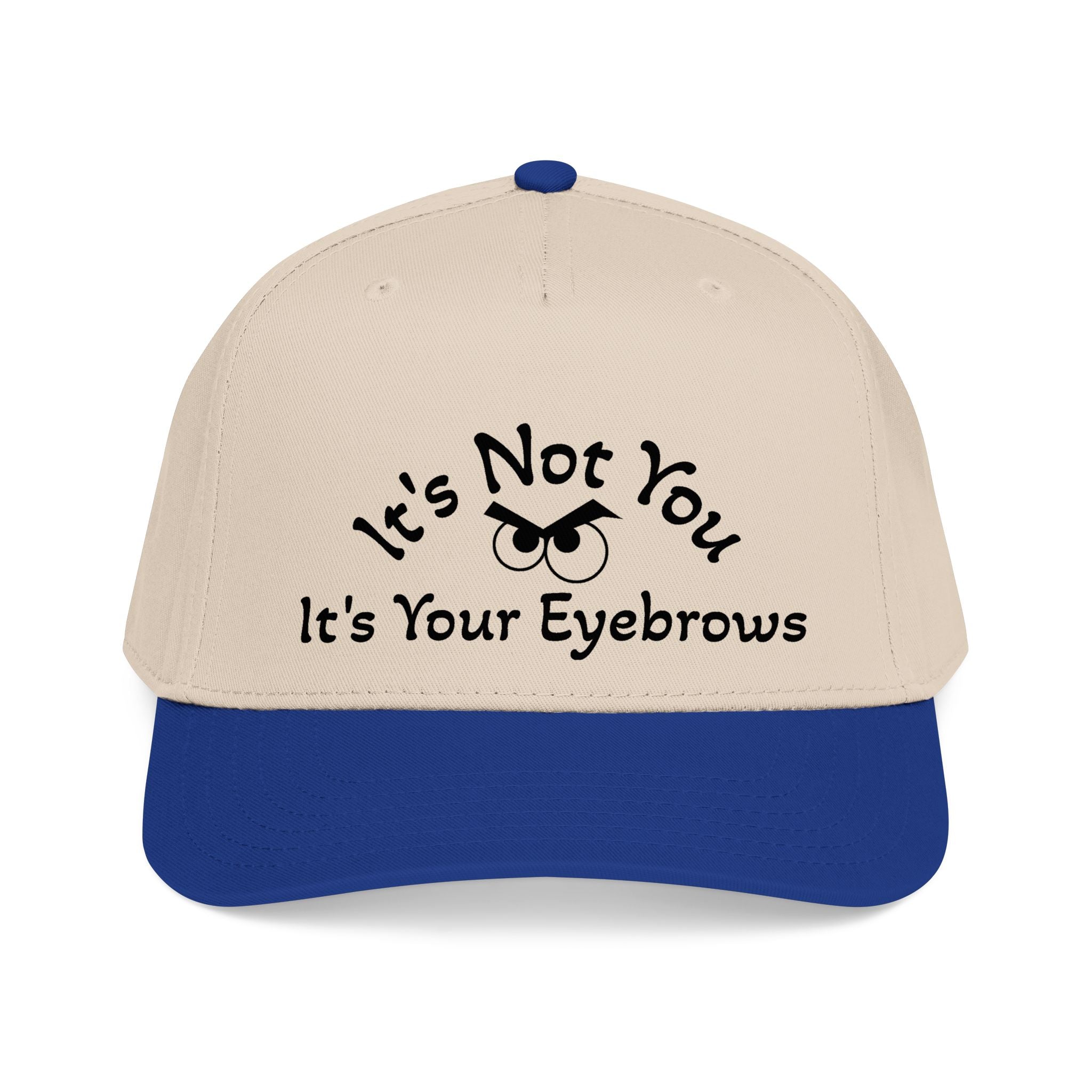 It's Your Eyebrows Mid Profile Baseball Cap
