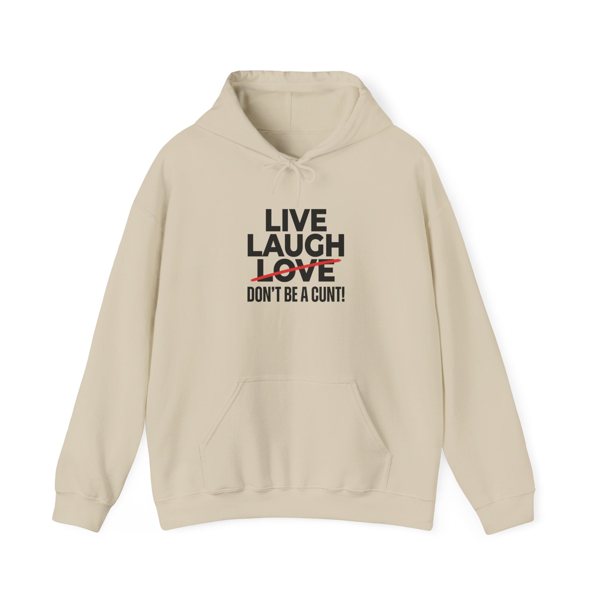 Hoodie — "Live Laugh Love" Crossed Out Graphic with "Don't Be a Cunt" Slogan