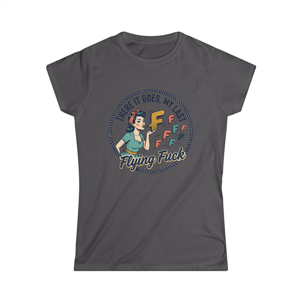 Women's Tee — Retro 'There It Goes, My Last Flying F***' Graphic