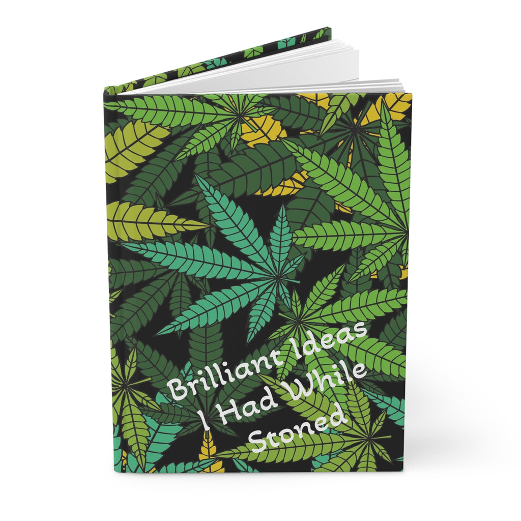 Brilliant Ideas I Had While Stoned Hardcover Journal