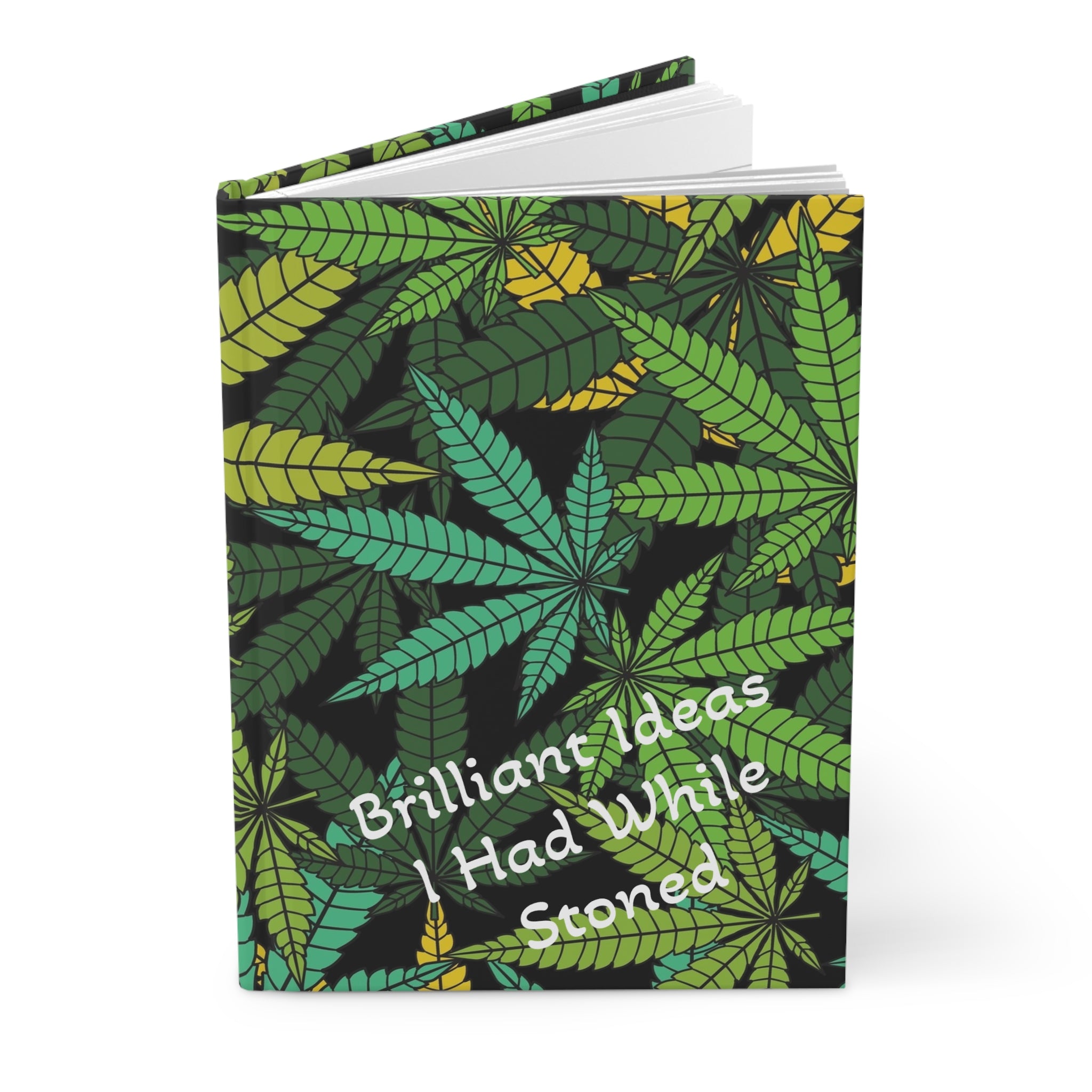 Brilliant Ideas I Had While Stoned Hardcover Journal