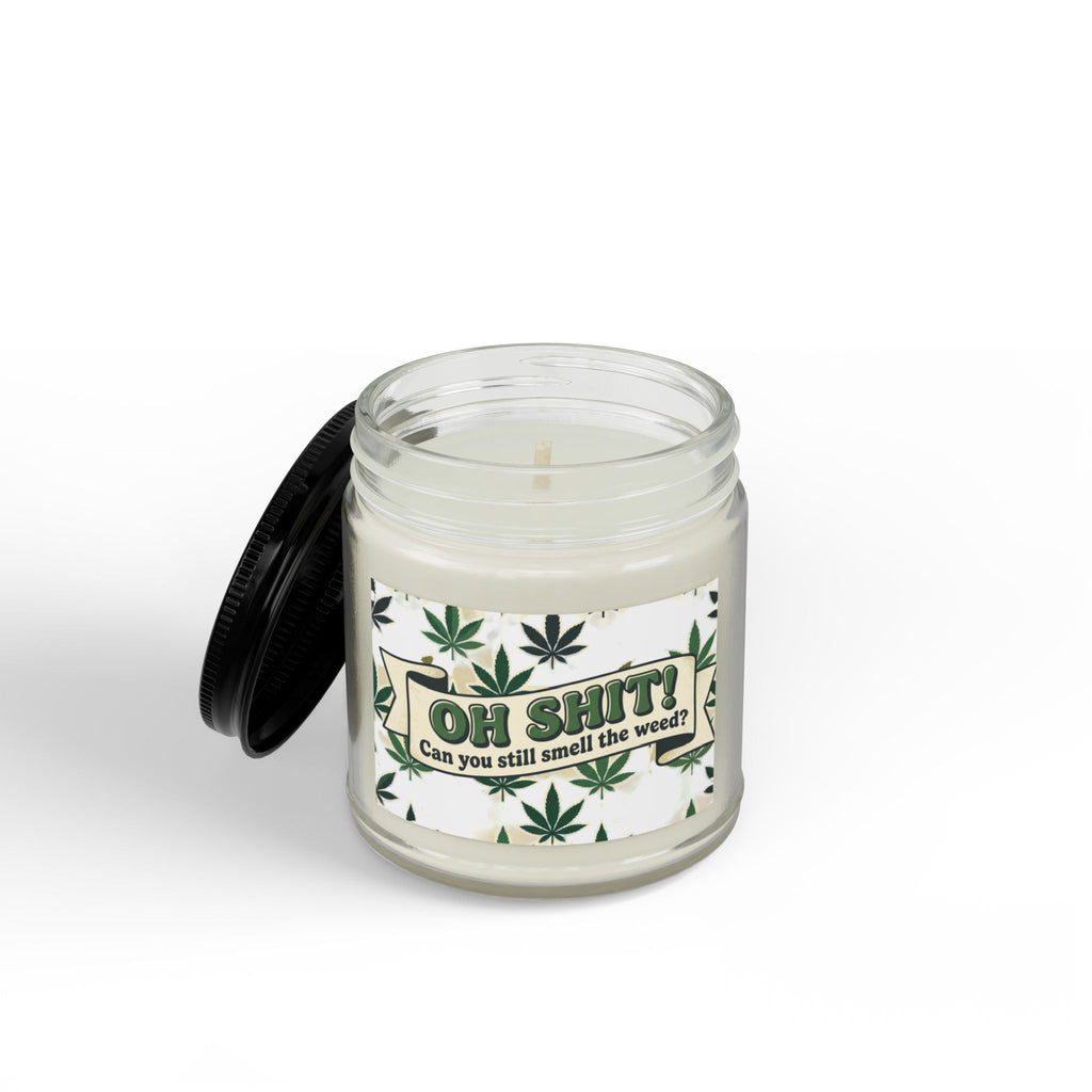 Scented Soy Candle — “Oh Shit! Can You Still Smell the Weed?” (4oz & 9oz)