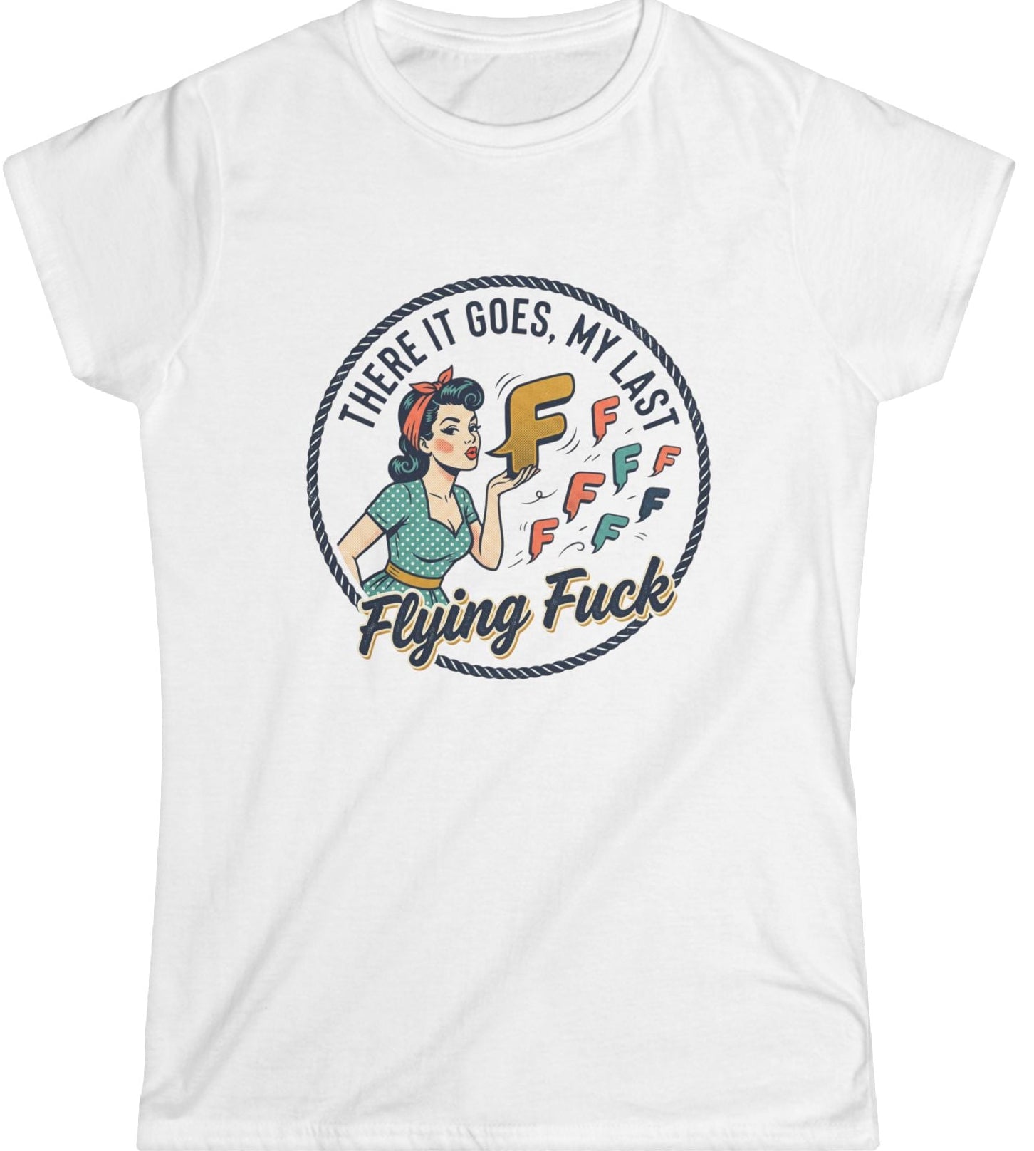 Women's Tee — Retro 'There It Goes, My Last Flying F***' Graphic