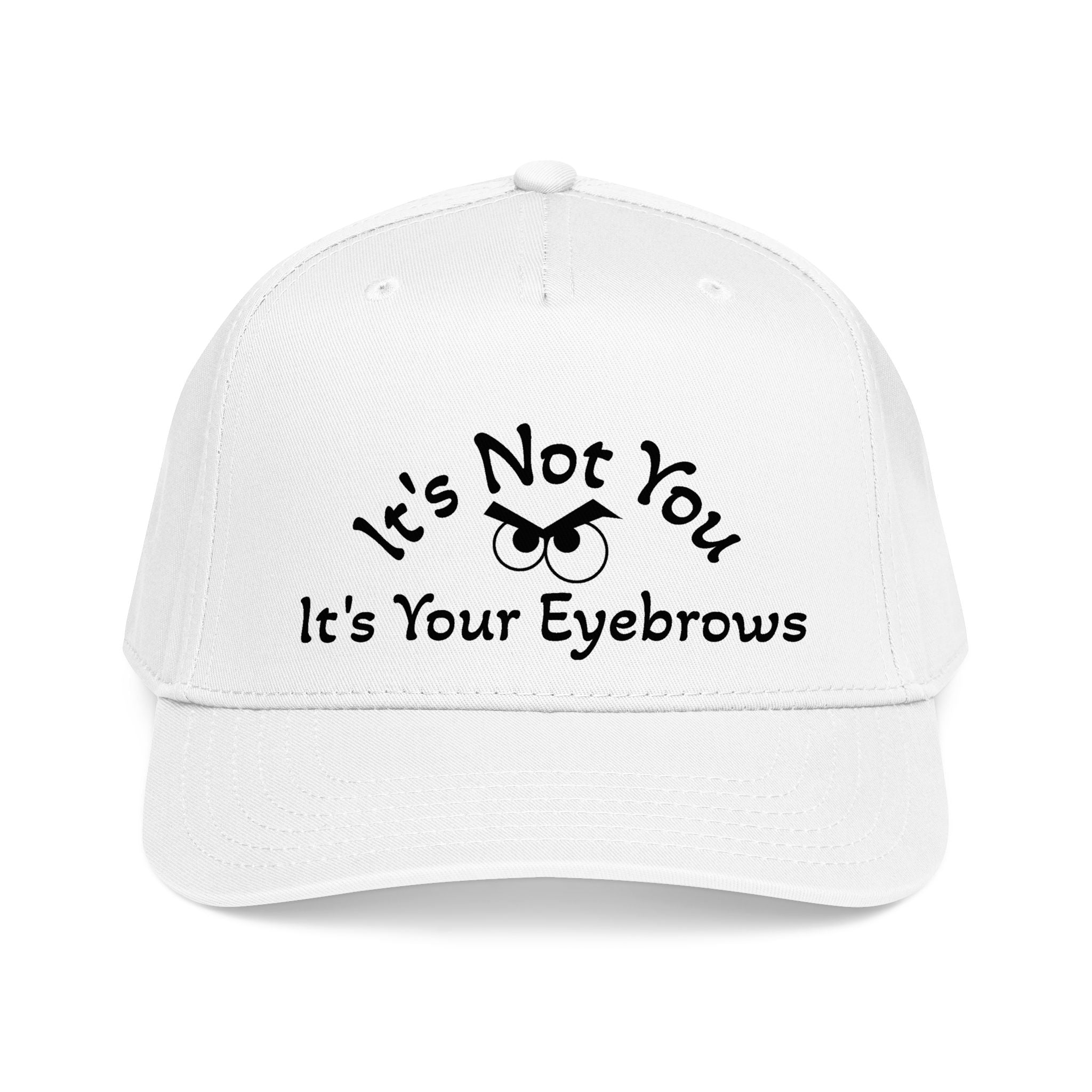 It's Your Eyebrows Mid Profile Baseball Cap