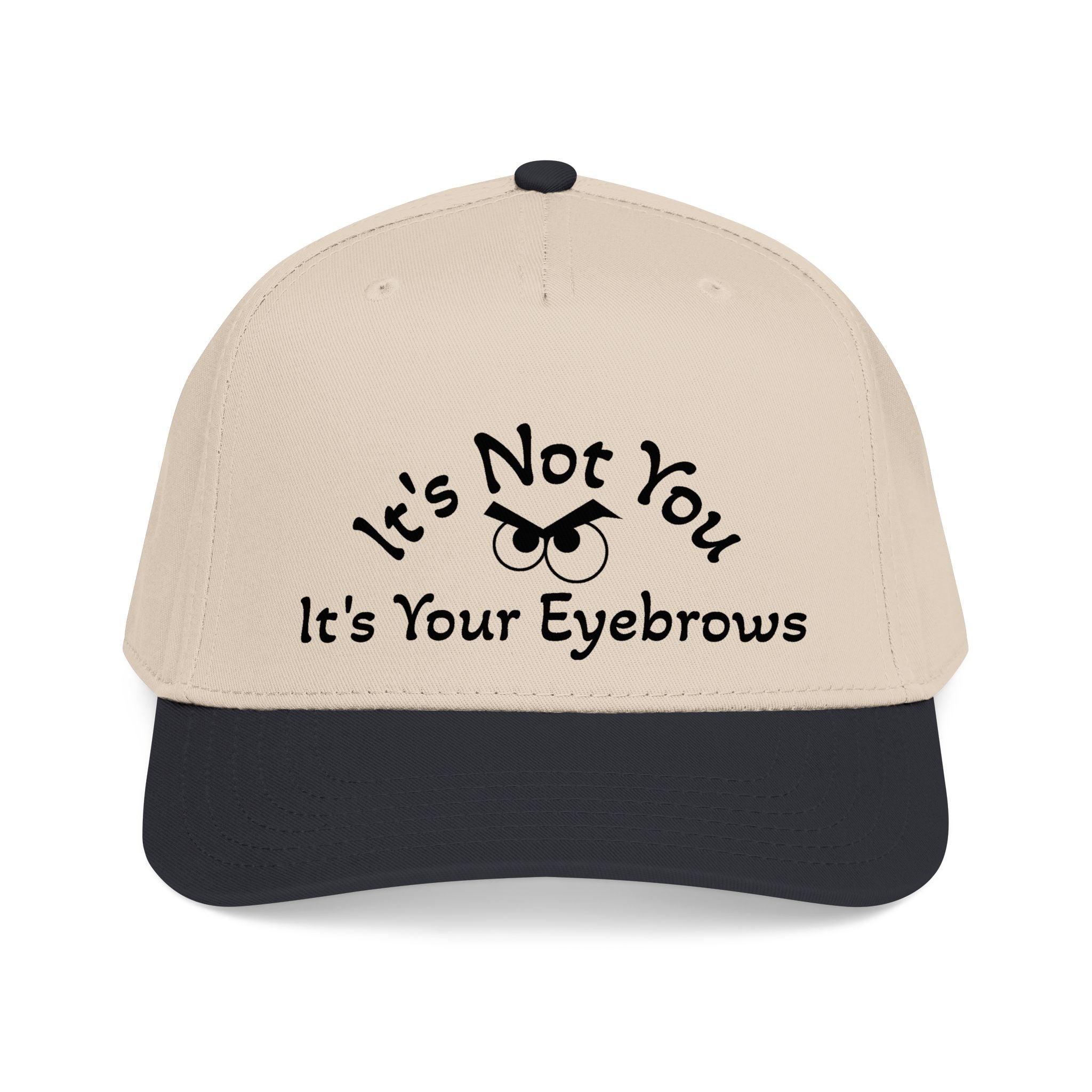 It's Your Eyebrows Mid Profile Baseball Cap