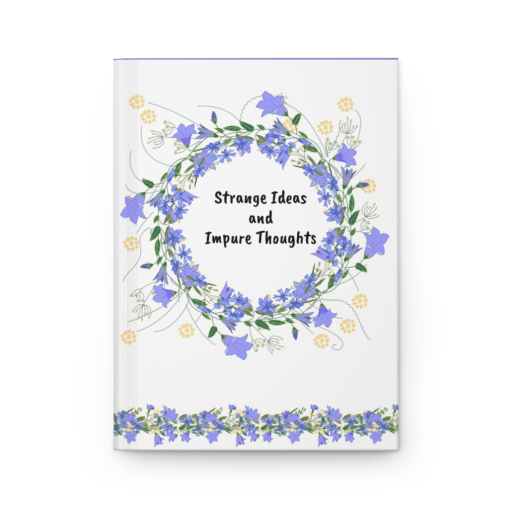Floral Hardcover Journal — "Strange Ideas and Impure Thoughts"