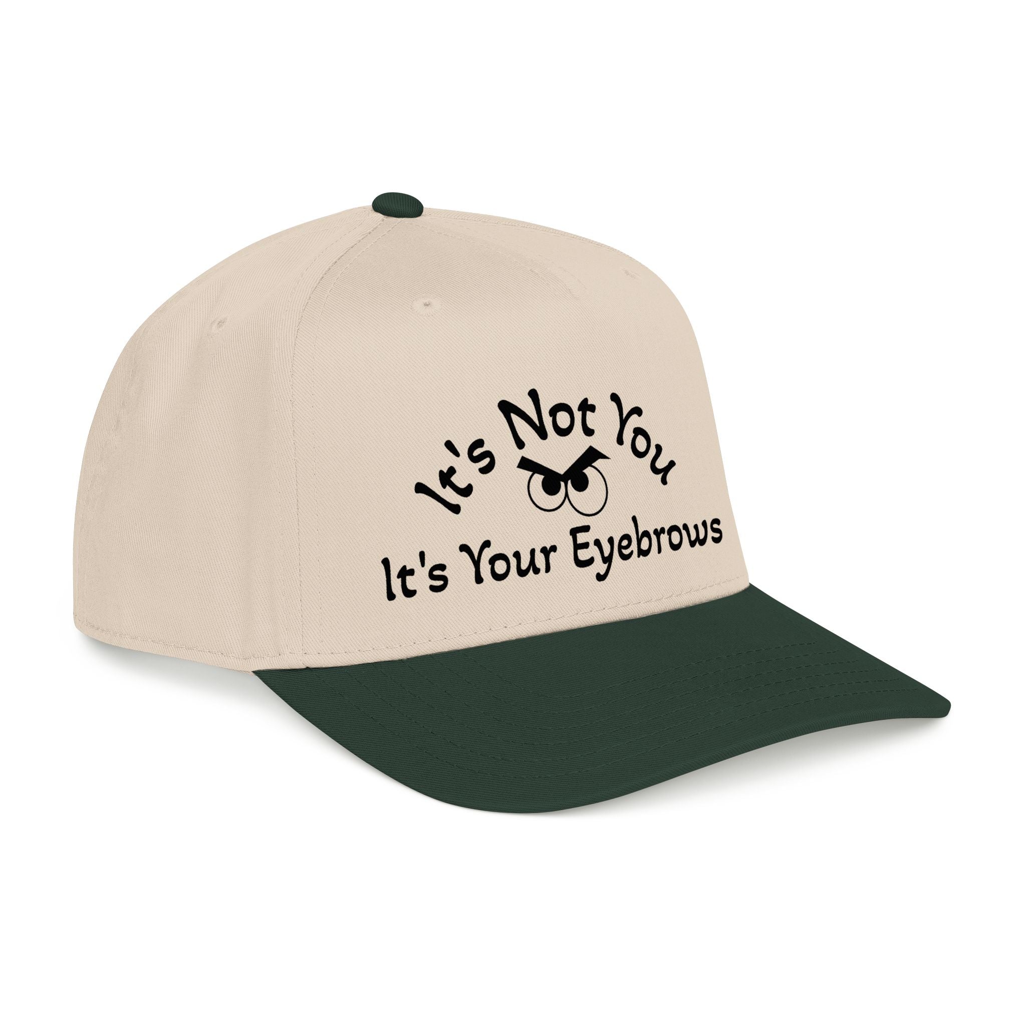 It's Your Eyebrows Mid Profile Baseball Cap