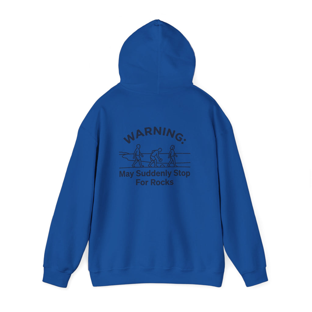 Hoodie — "Warning: May Suddenly Stop For Rocks" Humor Sweatshirt