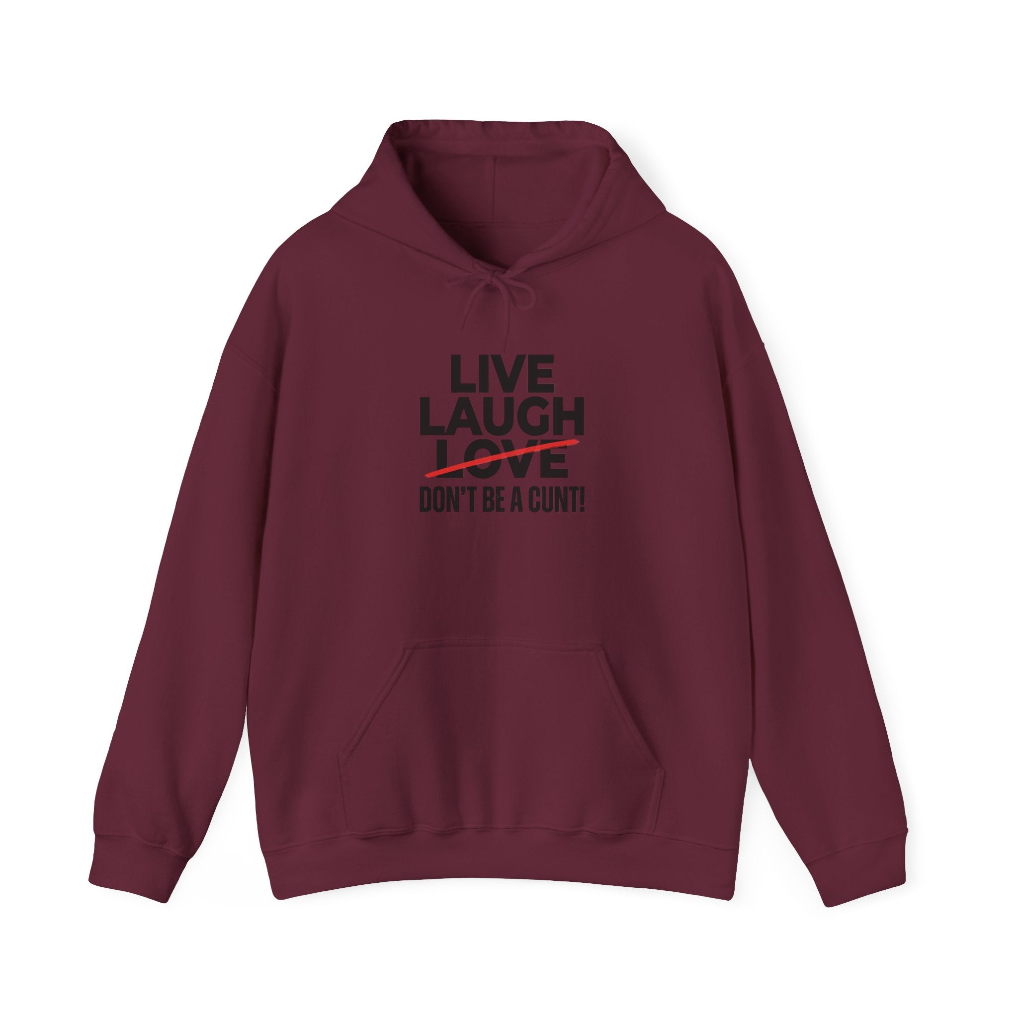 Hoodie — "Live Laugh Love" Crossed Out Graphic with "Don't Be a Cunt" Slogan