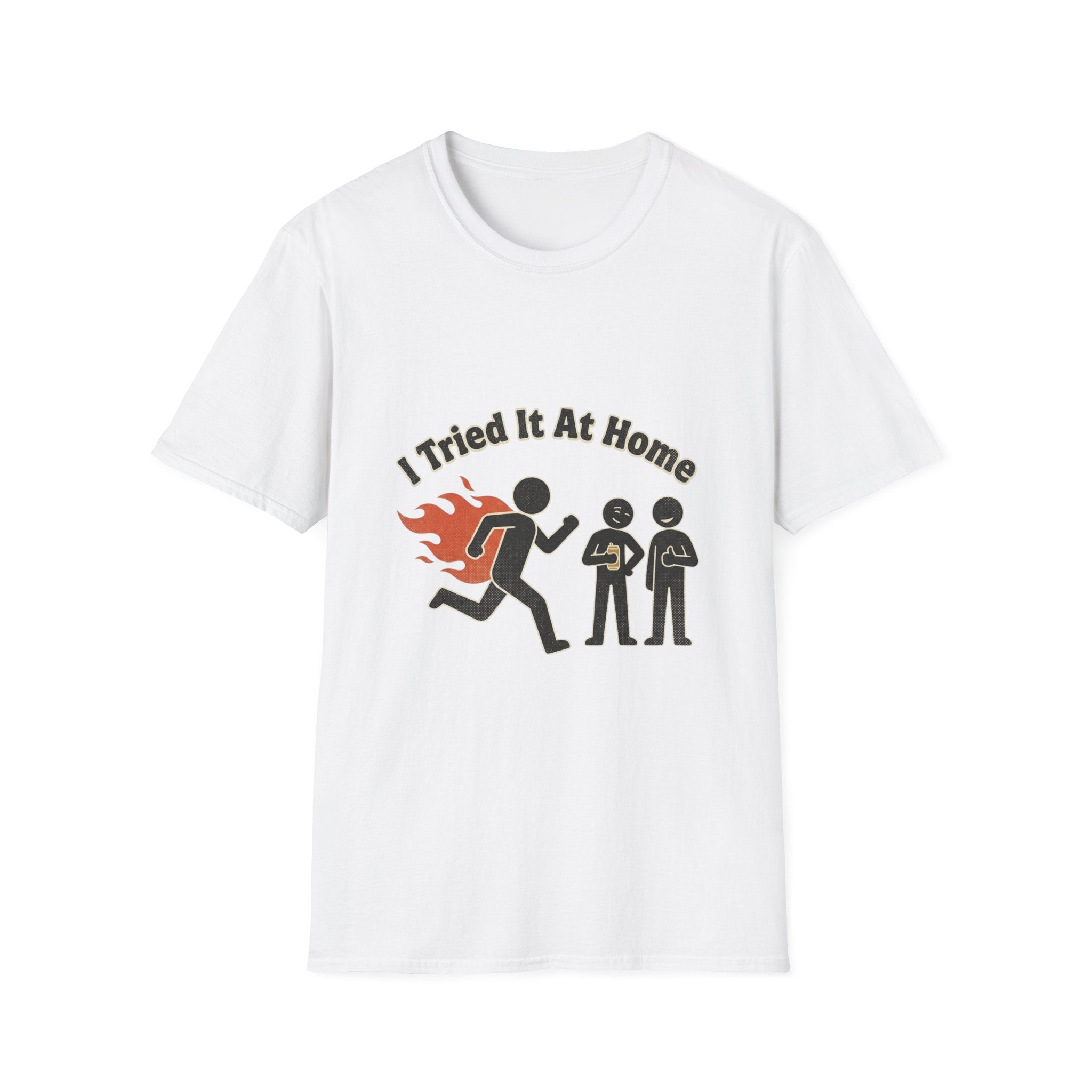 I Tried It At Home T-Shirt — Funny Stick Figure Fire Graphic Tee