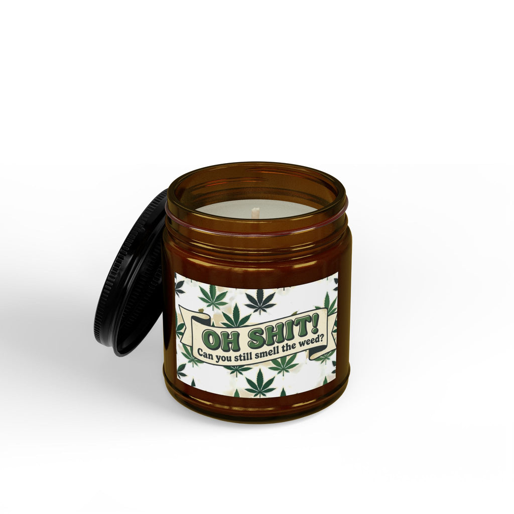Scented Soy Candle — “Oh Shit! Can You Still Smell the Weed?” (4oz & 9oz)