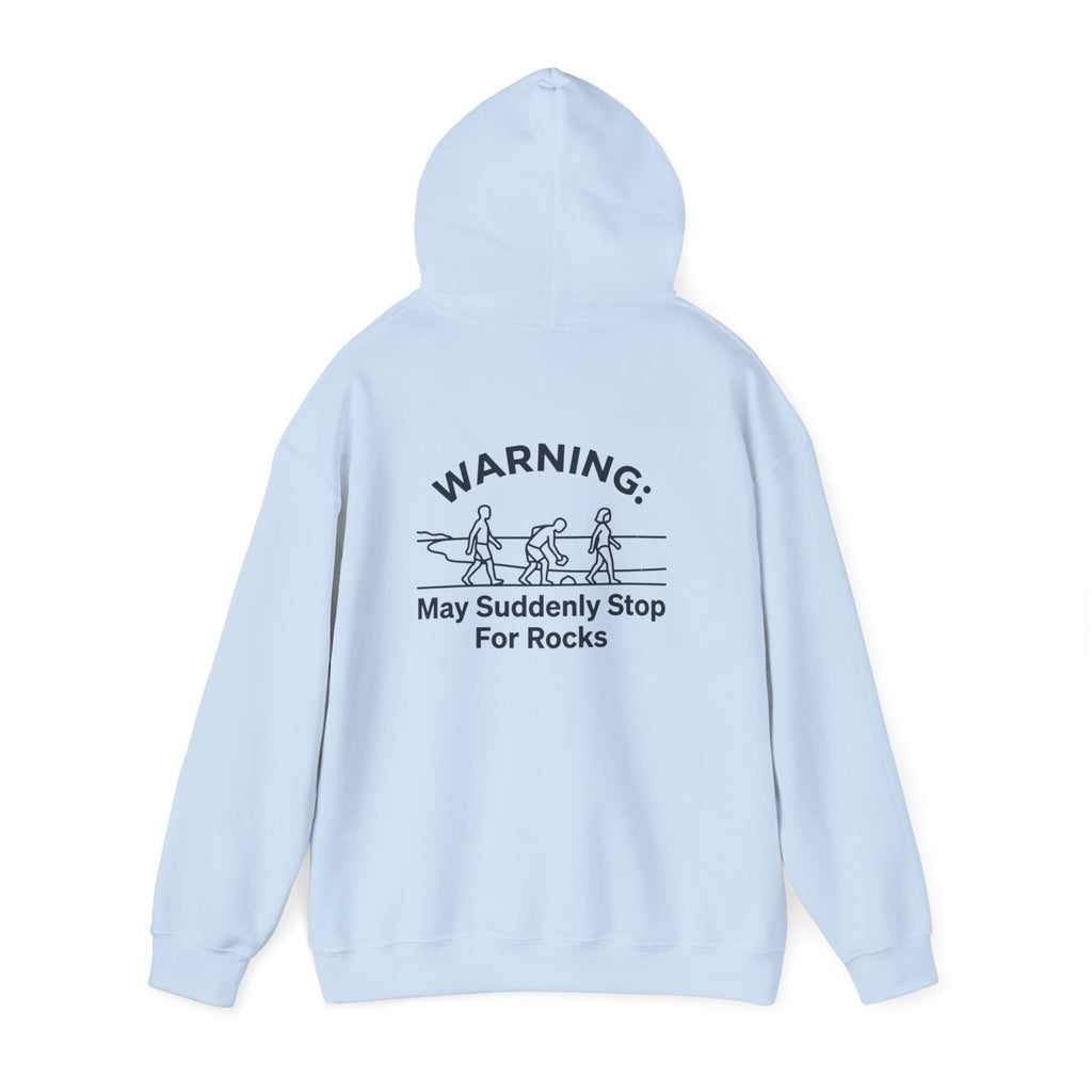 Hoodie — "Warning: May Suddenly Stop For Rocks" Humor Sweatshirt