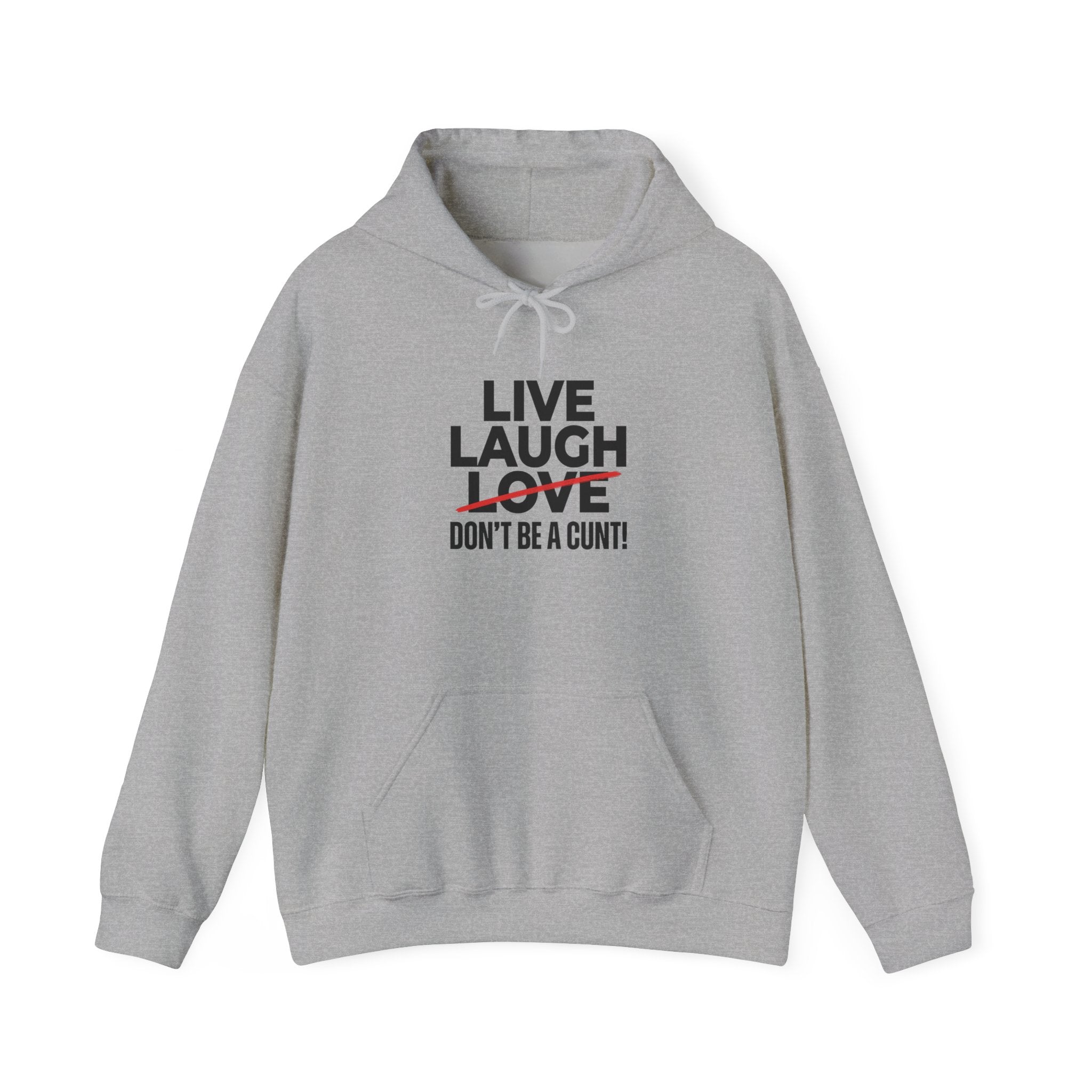 Hoodie — "Live Laugh Love" Crossed Out Graphic with "Don't Be a Cunt" Slogan