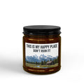 Soy Candle — "This Is My Happy Place, Don’t Ruin It" (4oz & 9oz)
