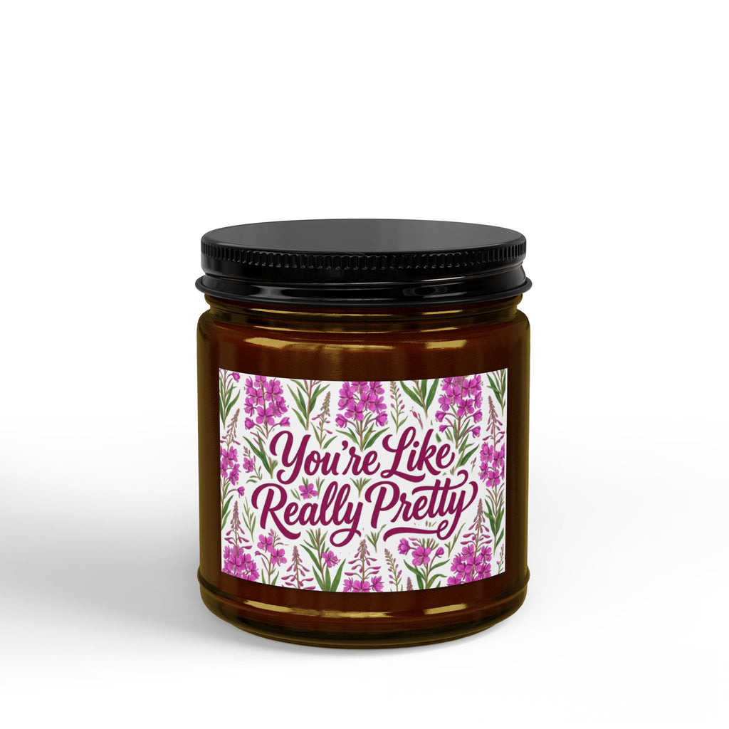 Scented Candle — "You're Like Really Pretty" Floral Soy Jar (4oz & 9oz)